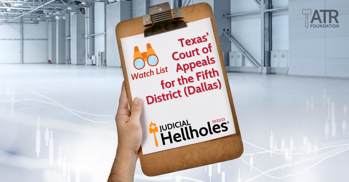Texas Court of Appeals for the Fifth District (Dallas) Judicial Hellholes Texas Court of Appeals for the Fifth District (Dallas) Judicial Hellholes